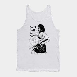 Don't call me baby Tank Top